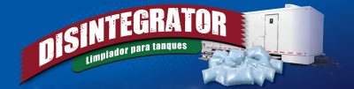 DISINTEGRATOR (LIMPIADOR PARA TANQUES)